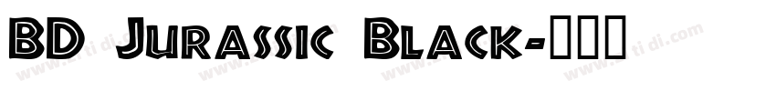 BD Jurassic Black字体转换